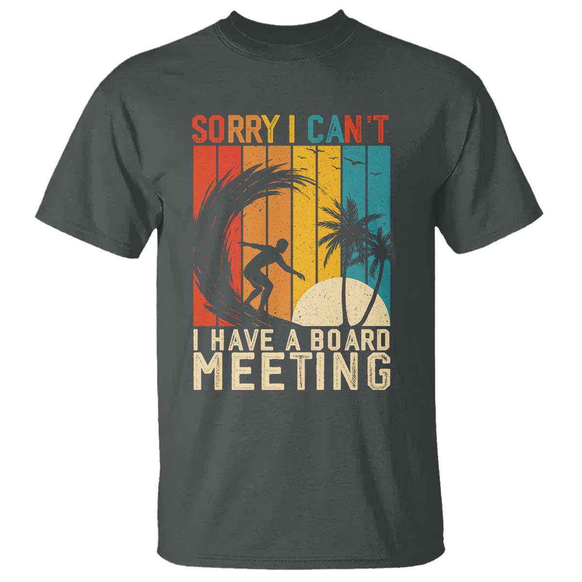 funny-surfing-lover-t-shirt-sorry-i-cant-i-have-a-board-meeting-surfer