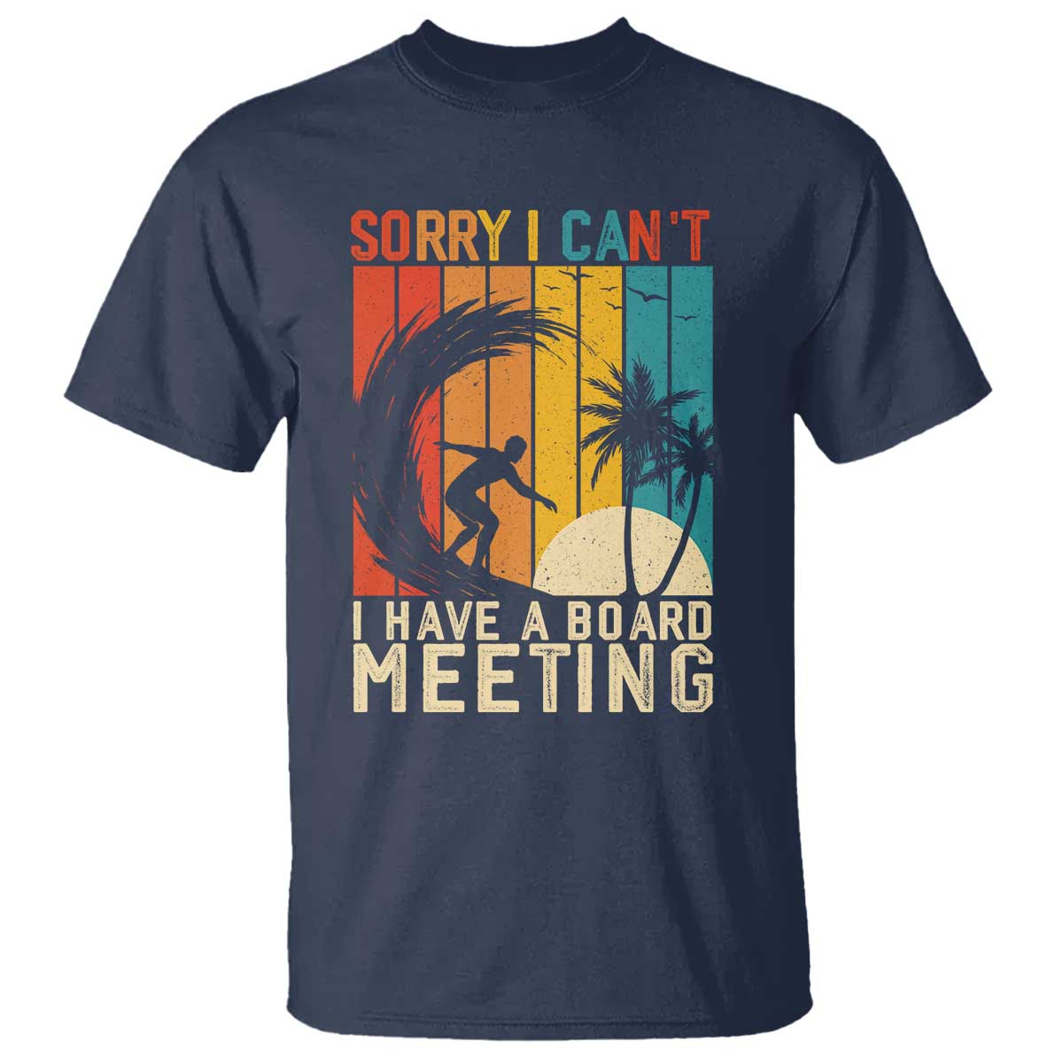 funny-surfing-lover-t-shirt-sorry-i-cant-i-have-a-board-meeting-surfer