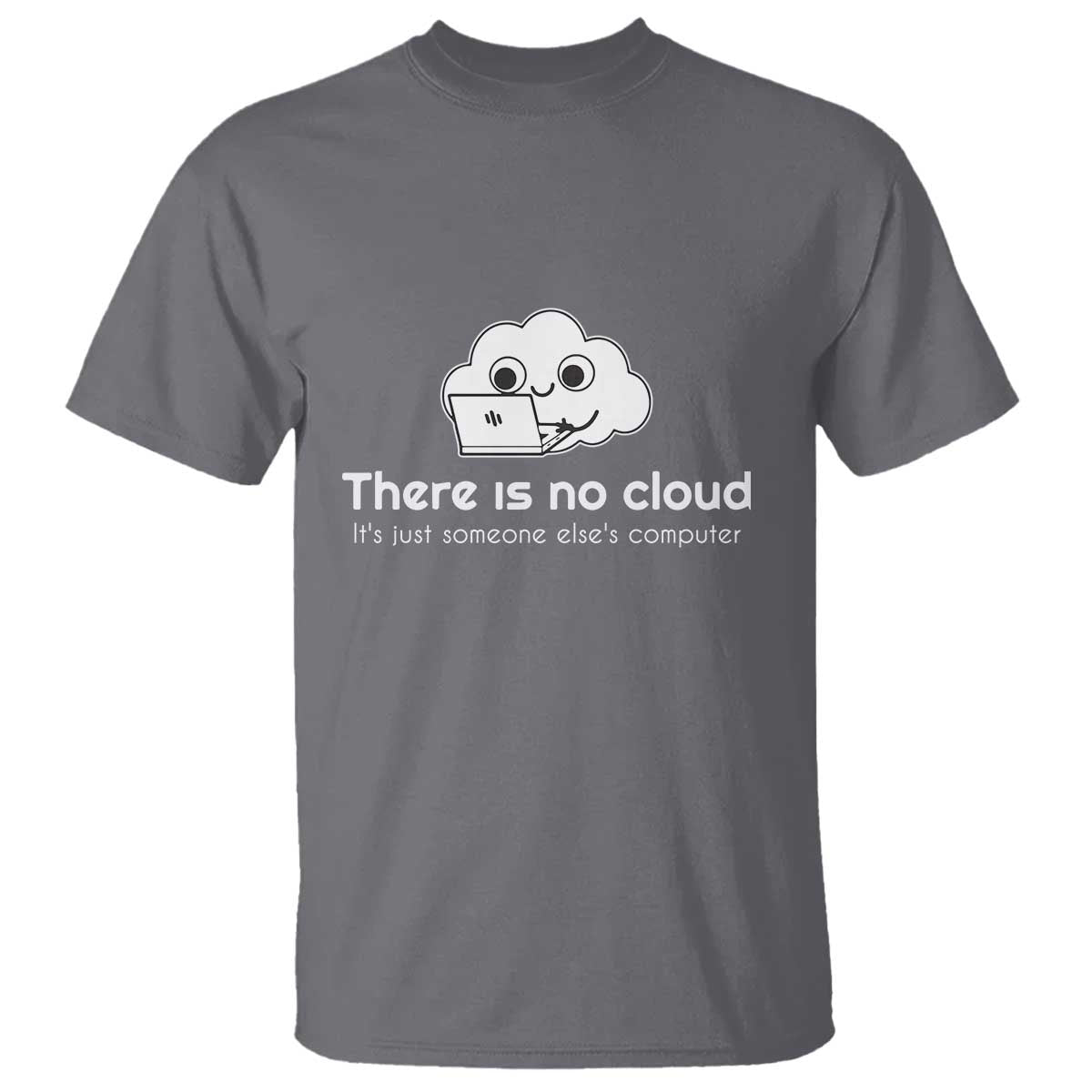 funny-programmer-t-shirt-there-is-no-cloud-its-just-someone-elses-computer