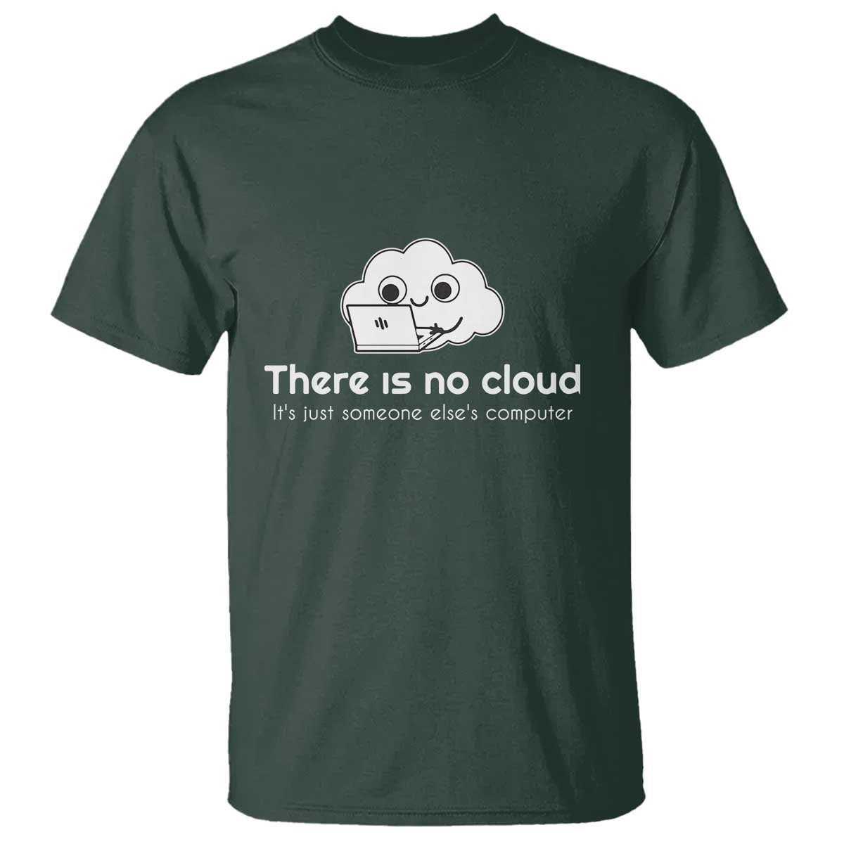 funny-programmer-t-shirt-there-is-no-cloud-its-just-someone-elses-computer