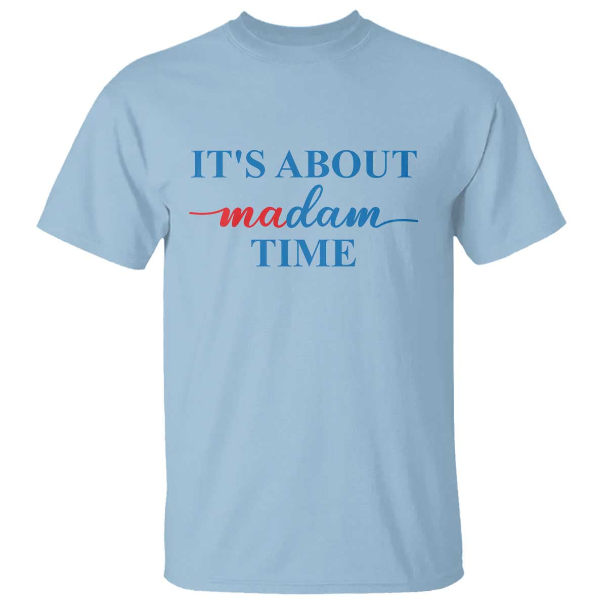 harris-2024-t-shirt-its-about-madam-time-president-election