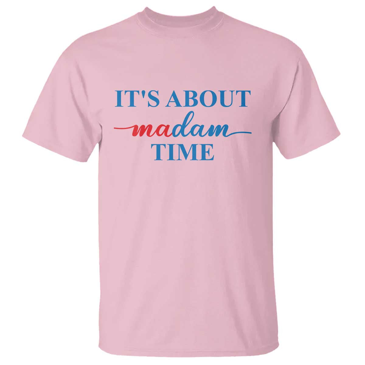 harris-2024-t-shirt-its-about-madam-time-president-election