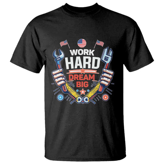 motivational-quote-t-shirt-work-hard-dream-big-labor-day