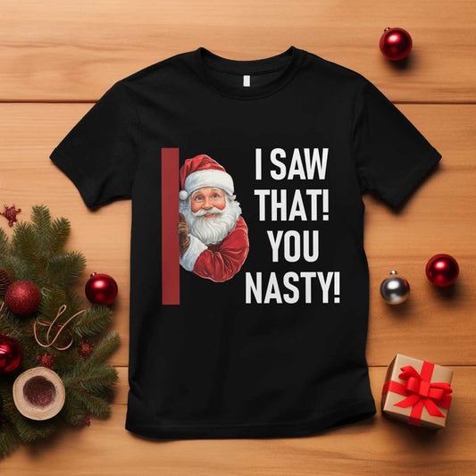 funny-christmas-santa-t-shirt-i-saw-that-you-nasty-meme