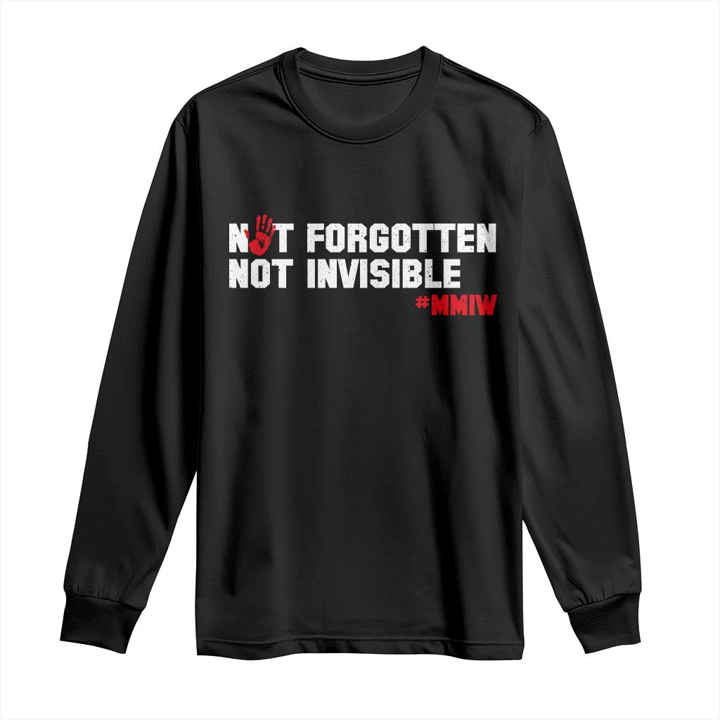 MMIW Support Long Sleeve Shirt Not Forgotten Not Invisible Indigenous Women