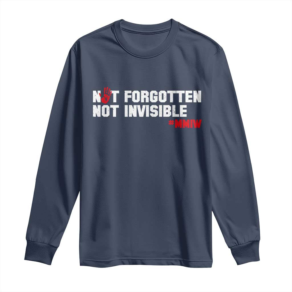 MMIW Support Long Sleeve Shirt Not Forgotten Not Invisible Indigenous Women