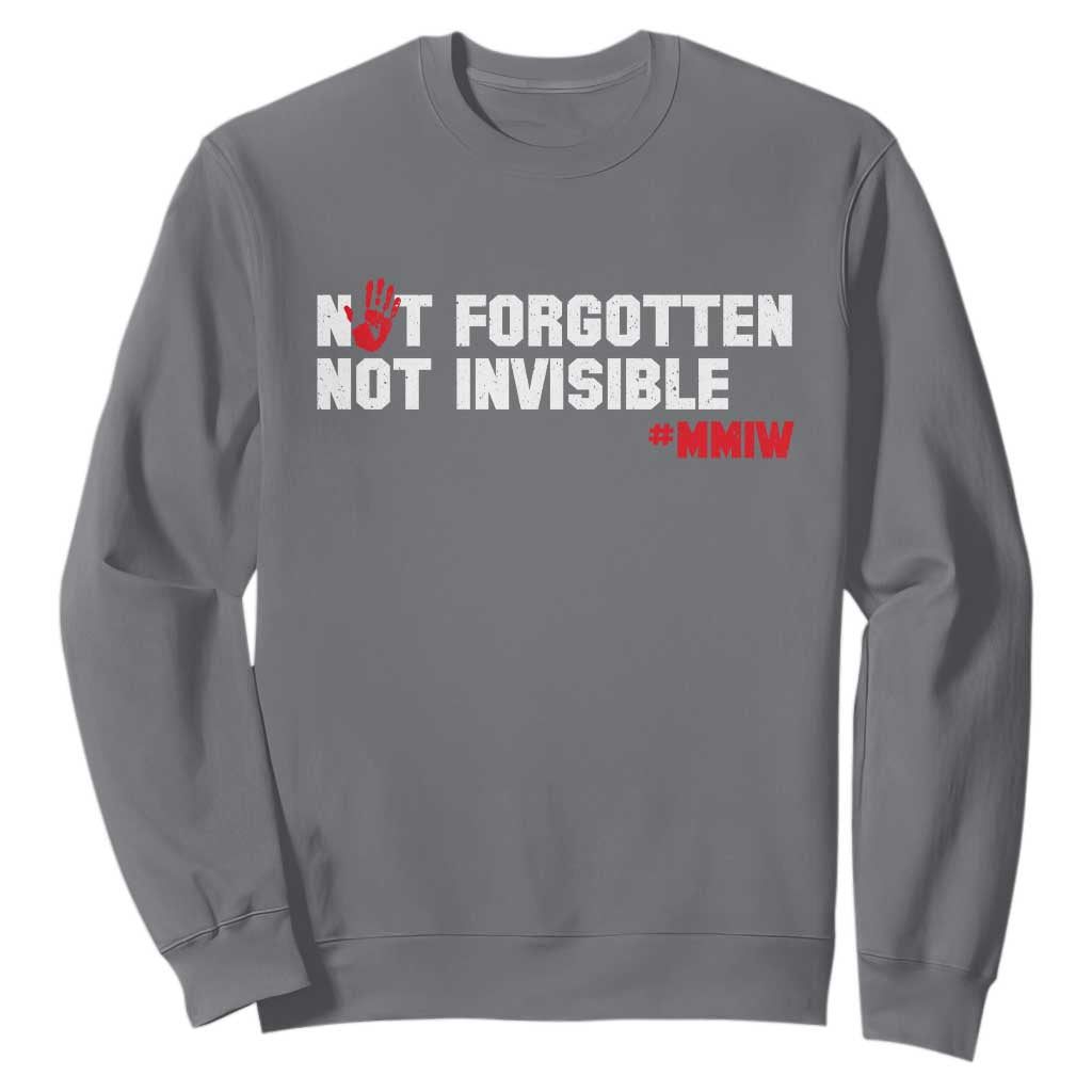 MMIW Support Sweatshirt Not Forgotten Not Invisible Indigenous Women