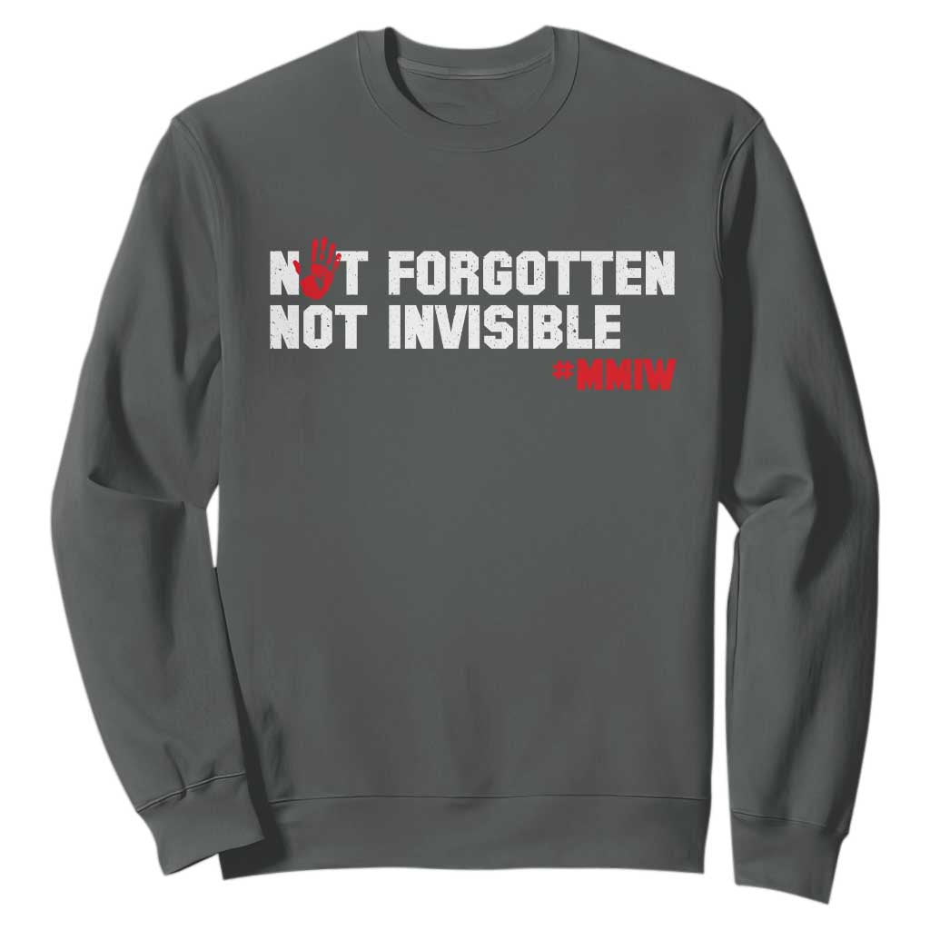 MMIW Support Sweatshirt Not Forgotten Not Invisible Indigenous Women