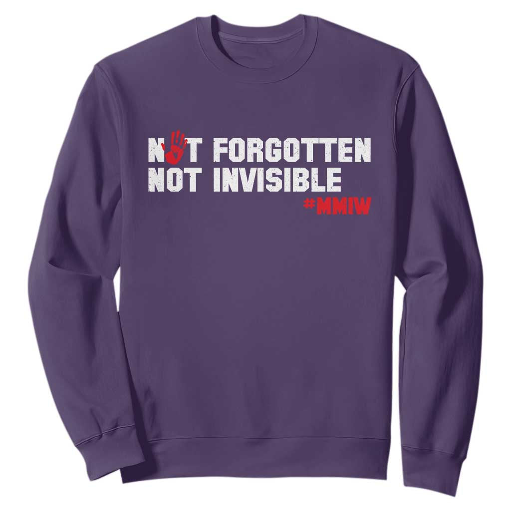 MMIW Support Sweatshirt Not Forgotten Not Invisible Indigenous Women