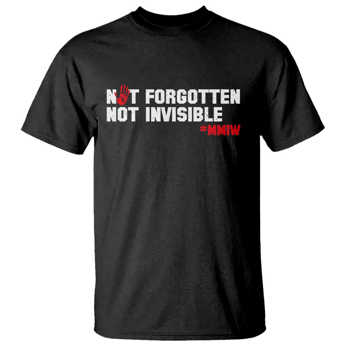 MMIW Support T Shirt Not Forgotten Not Invisible Indigenous Women
