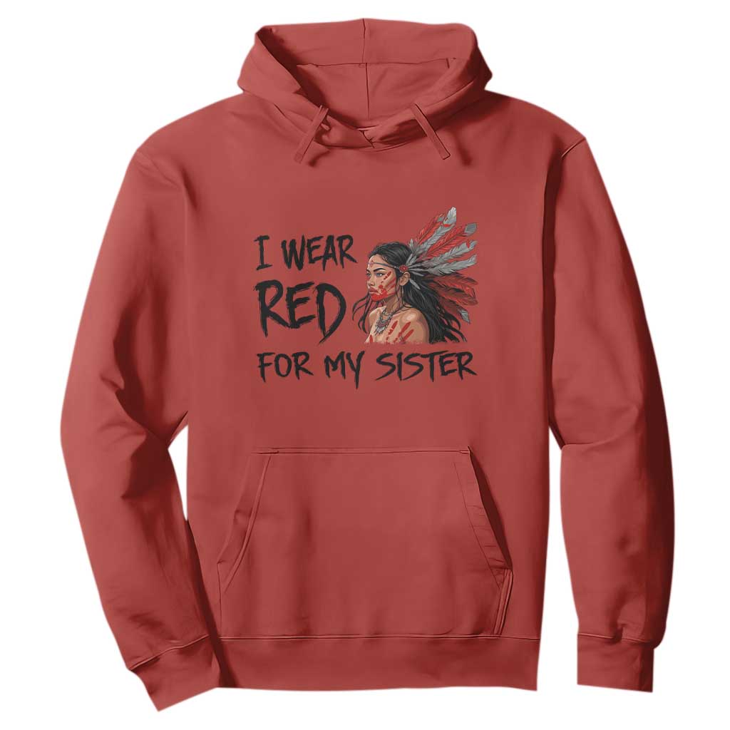 MMIW Indigenous Support Gift Hoodie I Wear Red For My Sister