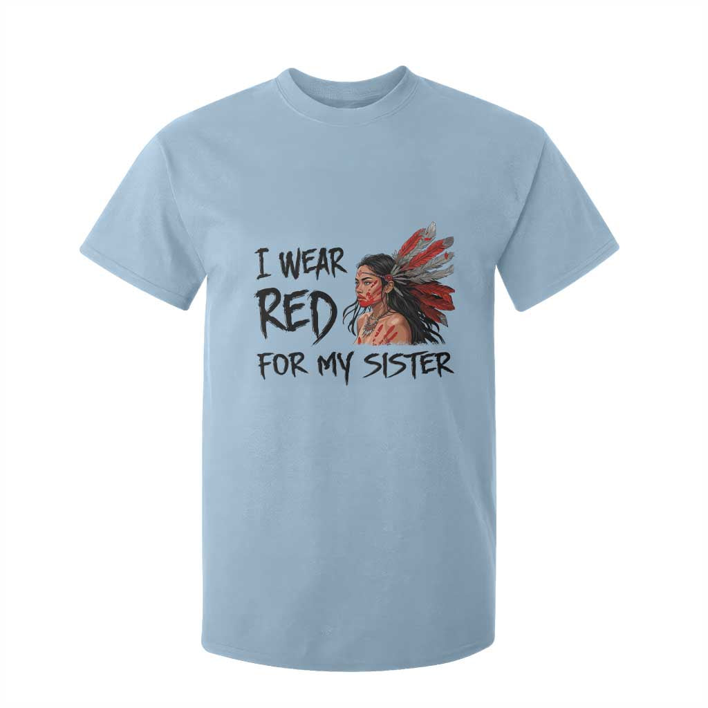 MMIW Indigenous Support Gift T Shirt For Kid I Wear Red For My Sister