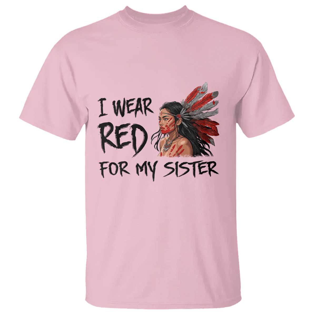 MMIW Indigenous Support Gift T Shirt I Wear Red For My Sister