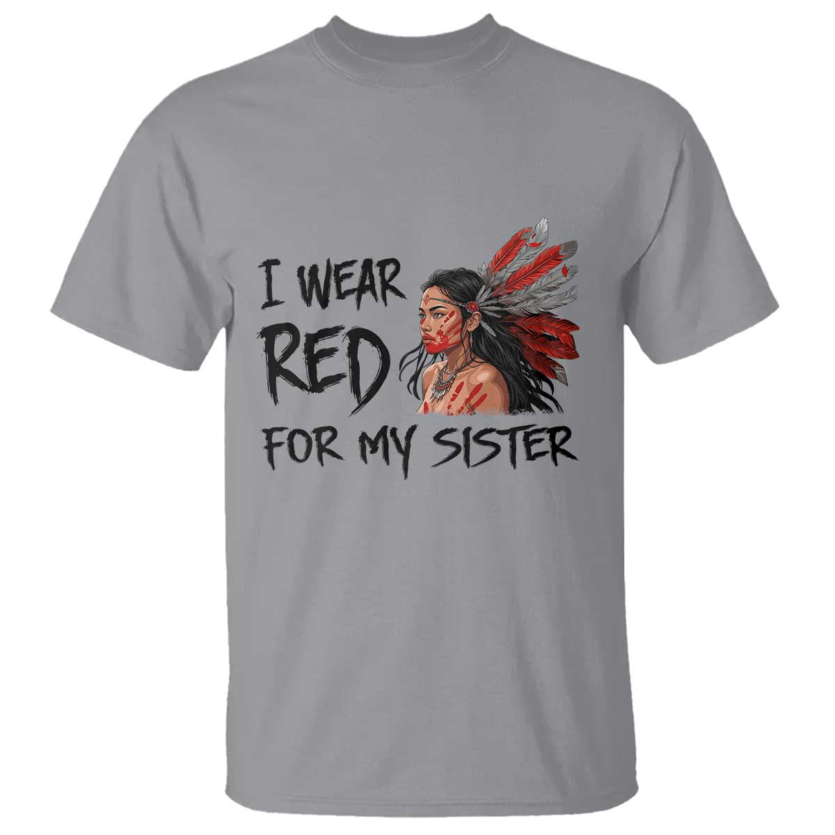 MMIW Indigenous Support Gift T Shirt I Wear Red For My Sister