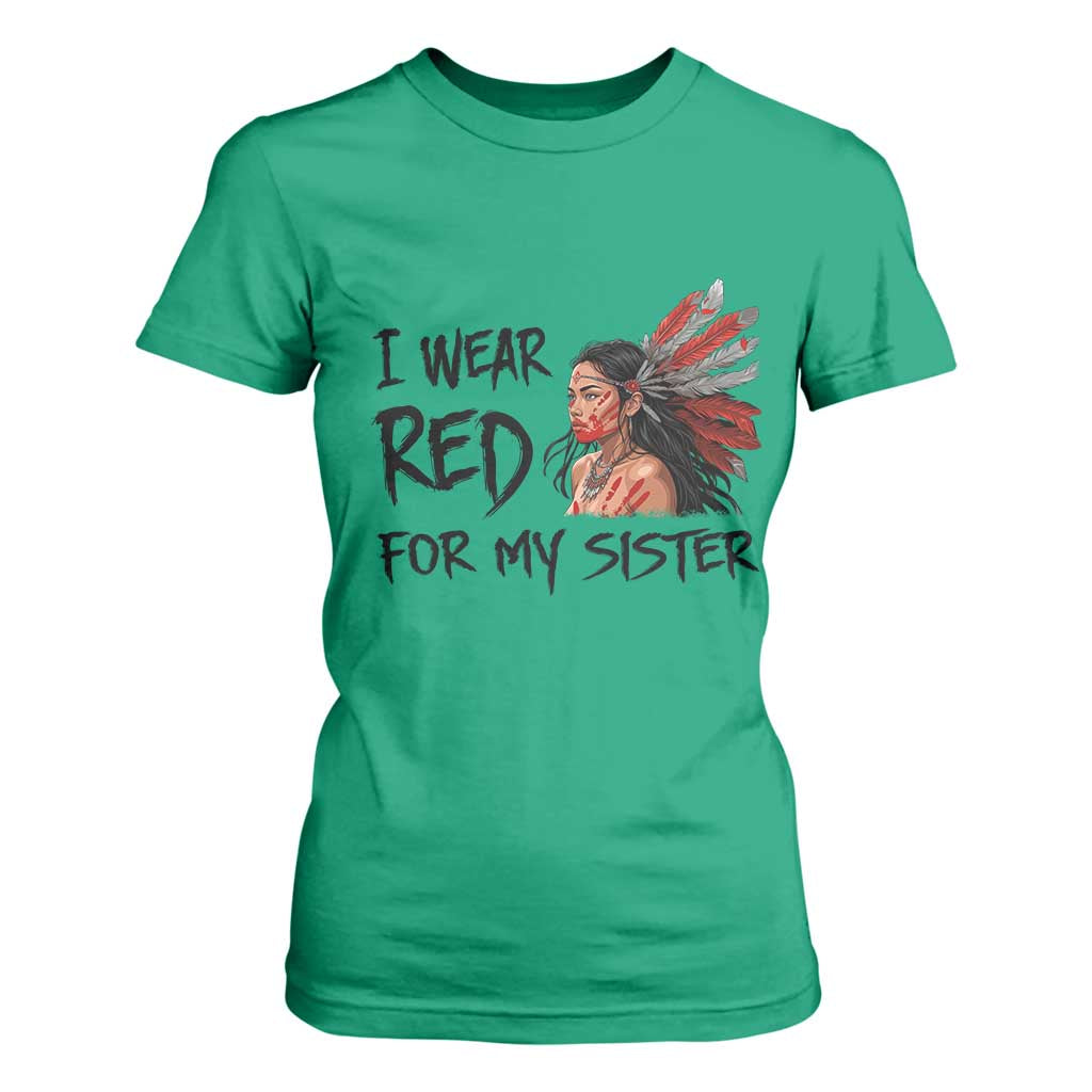 MMIW Indigenous Support Gift T Shirt For Women I Wear Red For My Sister