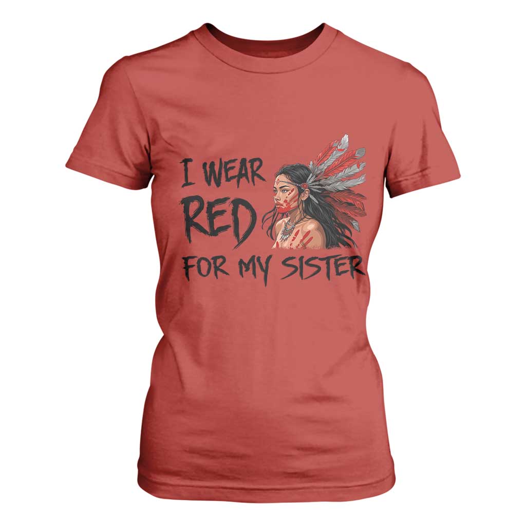 MMIW Indigenous Support Gift T Shirt For Women I Wear Red For My Sister