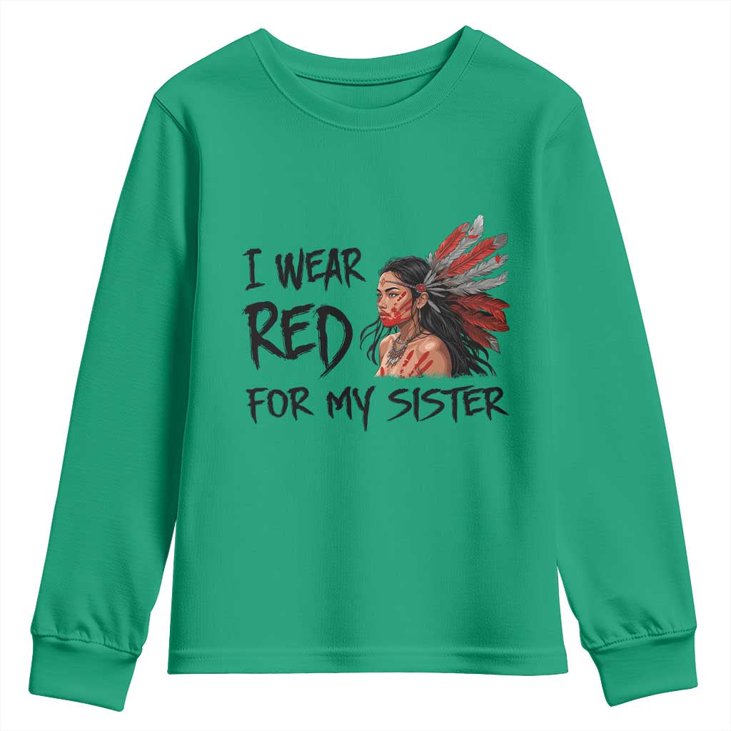 MMIW Indigenous Support Gift Youth Sweatshirt I Wear Red For My Sister