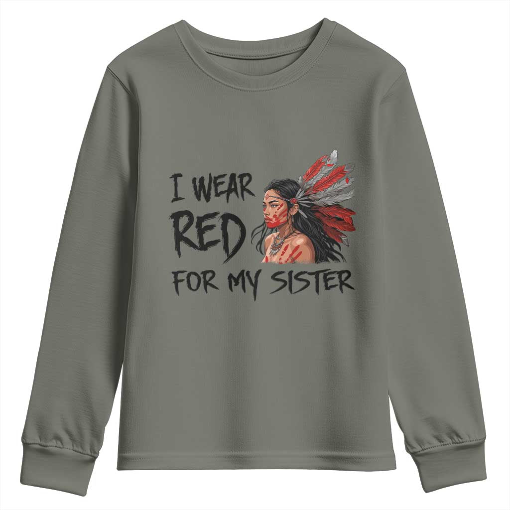 MMIW Indigenous Support Gift Youth Sweatshirt I Wear Red For My Sister