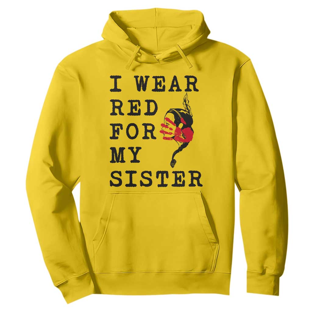 MMIW Native American Support Hoodie I Wear Red For My Sister