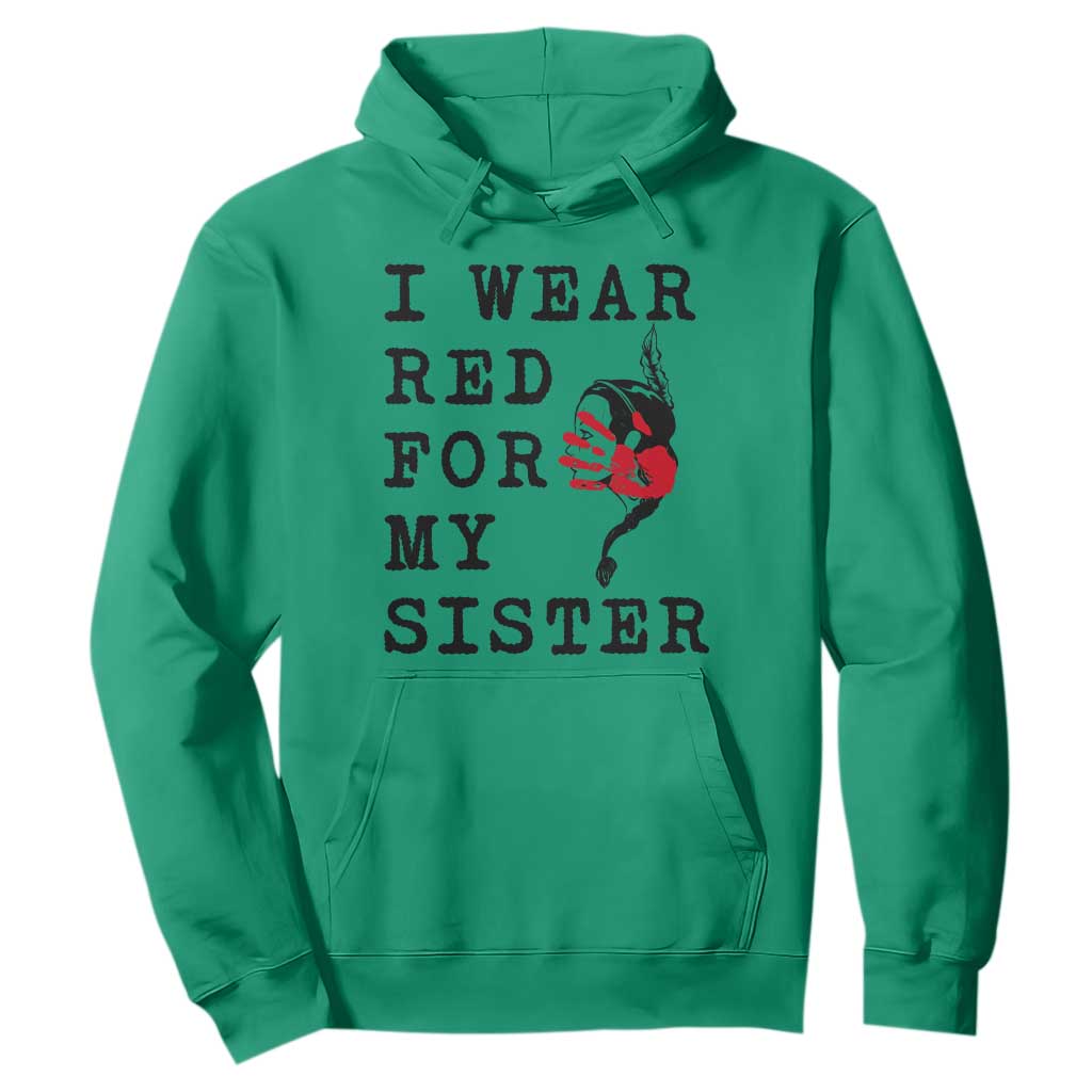 MMIW Native American Support Hoodie I Wear Red For My Sister