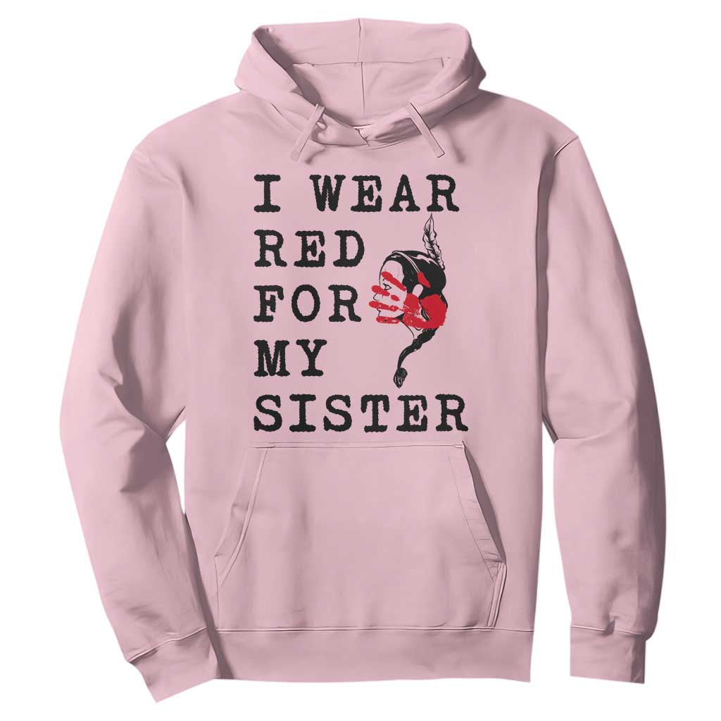 MMIW Native American Support Hoodie I Wear Red For My Sister