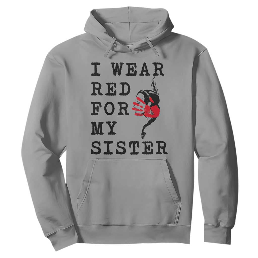 MMIW Native American Support Hoodie I Wear Red For My Sister