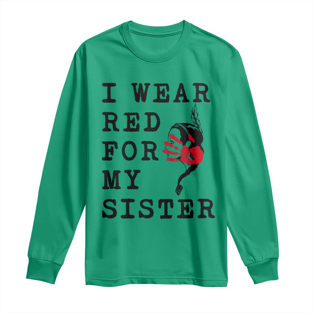 MMIW Native American Support Long Sleeve Shirt I Wear Red For My Sister