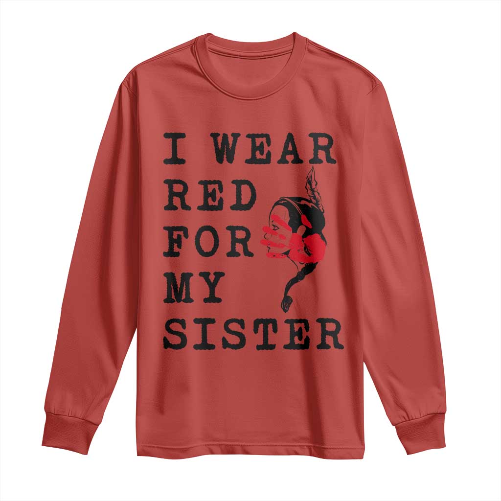 MMIW Native American Support Long Sleeve Shirt I Wear Red For My Sister