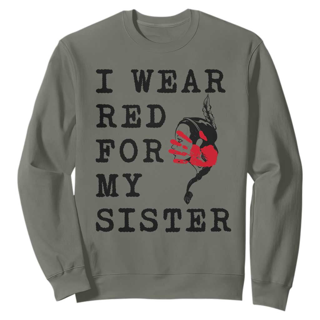 MMIW Native American Support Sweatshirt I Wear Red For My Sister