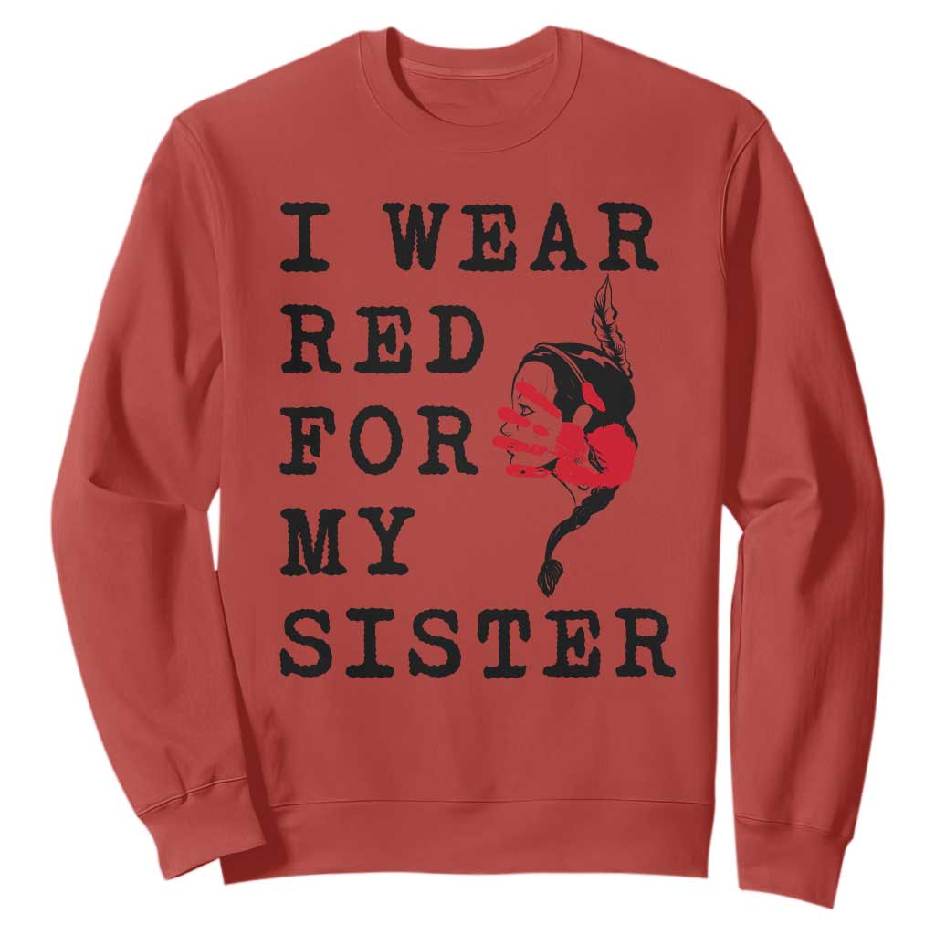 MMIW Native American Support Sweatshirt I Wear Red For My Sister