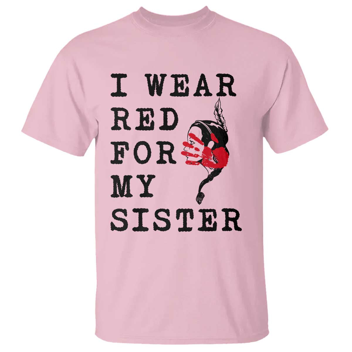 MMIW Native American Support T Shirt I Wear Red For My Sister