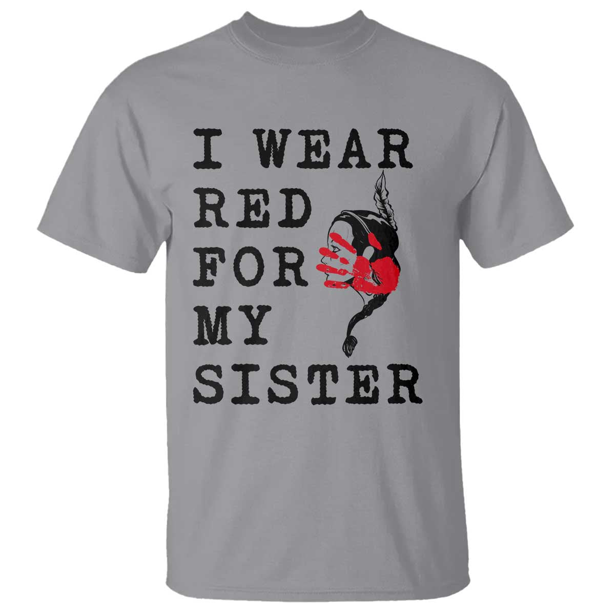 MMIW Native American Support T Shirt I Wear Red For My Sister