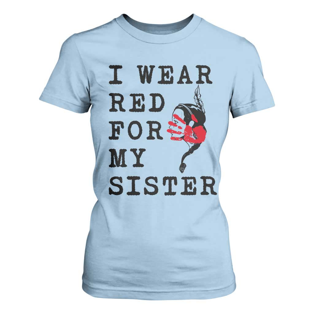 MMIW Native American Support T Shirt For Women I Wear Red For My Sister