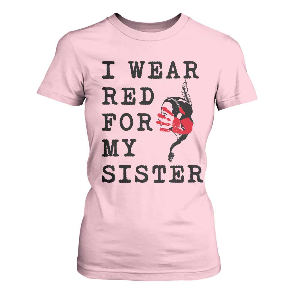 MMIW Native American Support T Shirt For Women I Wear Red For My Sister