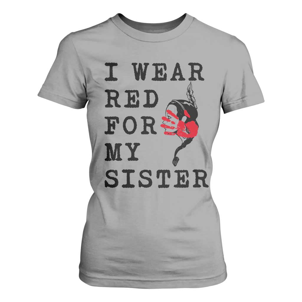 MMIW Native American Support T Shirt For Women I Wear Red For My Sister