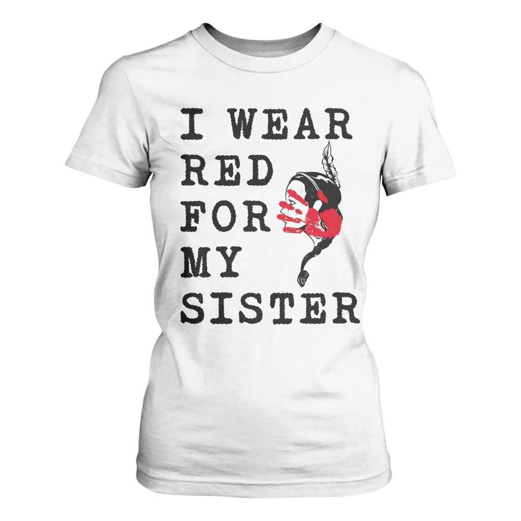 MMIW Native American Support T Shirt For Women I Wear Red For My Sister