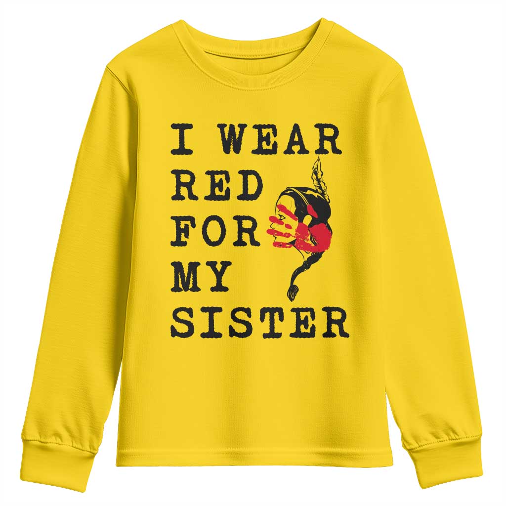 MMIW Native American Support Youth Sweatshirt I Wear Red For My Sister