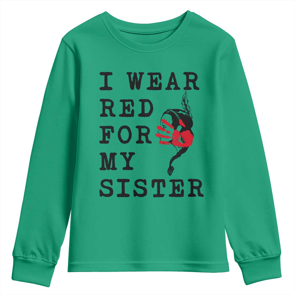 MMIW Native American Support Youth Sweatshirt I Wear Red For My Sister