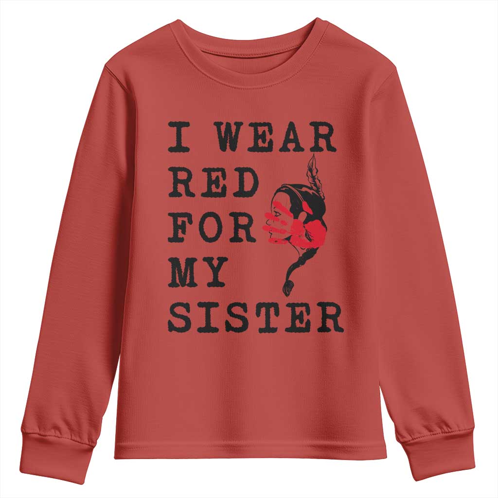 MMIW Native American Support Youth Sweatshirt I Wear Red For My Sister