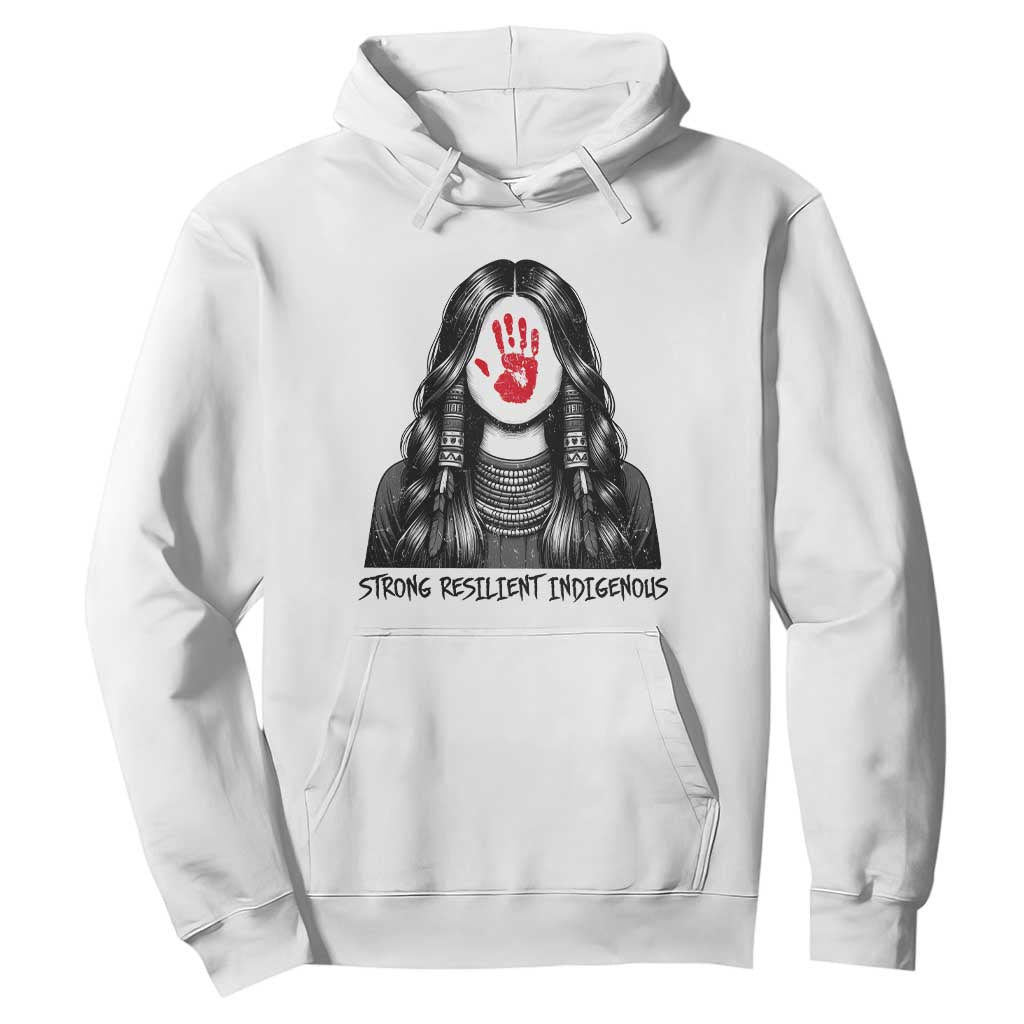 MMIW Strong Resilient Indigenous Hoodie Stand With Native Women Support