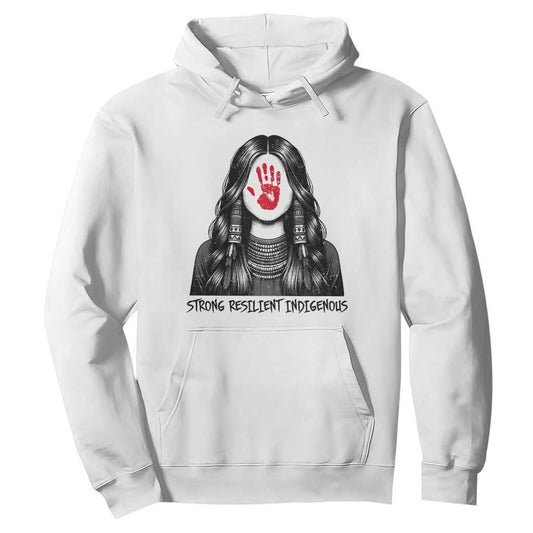 MMIW Strong Resilient Indigenous Hoodie Stand With Native Women Support