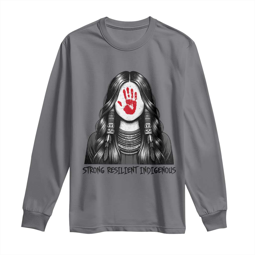 MMIW Strong Resilient Indigenous Long Sleeve Shirt Stand With Native Women Support