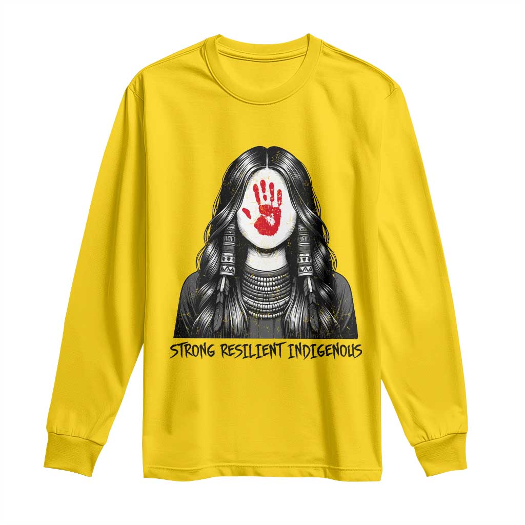 MMIW Strong Resilient Indigenous Long Sleeve Shirt Stand With Native Women Support