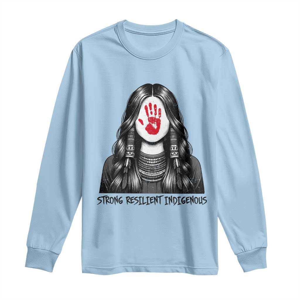 MMIW Strong Resilient Indigenous Long Sleeve Shirt Stand With Native Women Support
