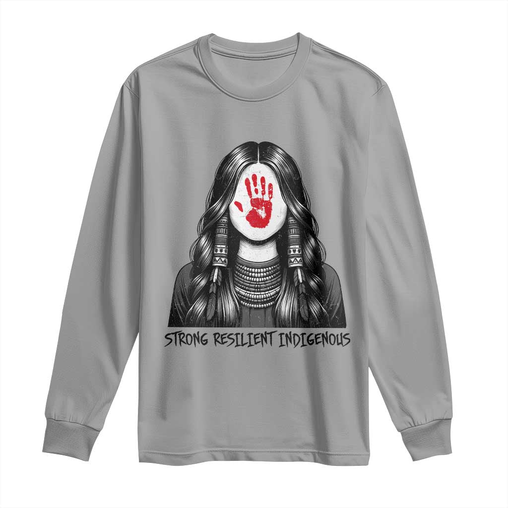 MMIW Strong Resilient Indigenous Long Sleeve Shirt Stand With Native Women Support