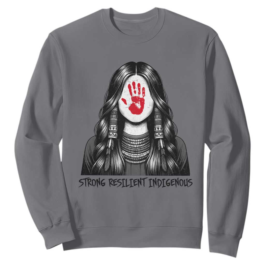 MMIW Strong Resilient Indigenous Sweatshirt Stand With Native Women Support