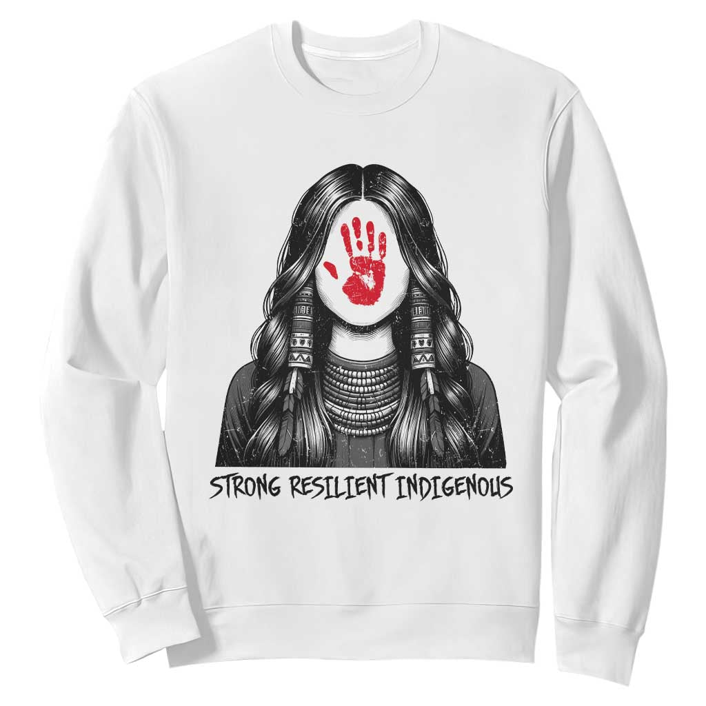 MMIW Strong Resilient Indigenous Sweatshirt Stand With Native Women Support