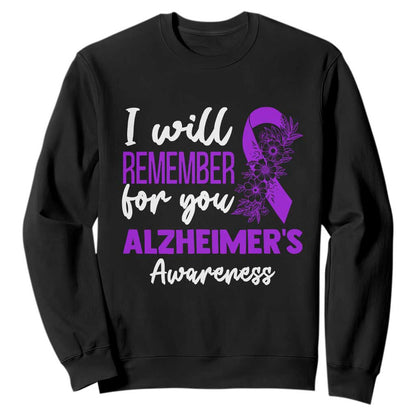 Alzheimers Caregiver Support Purple Ribbon Sweatshirt I Will Remember For You