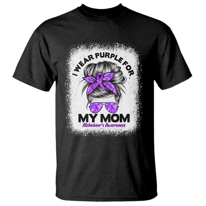 I Wear Purple For My Mom T Shirt Alzheimers Support And Hope Messy Bun Graphic