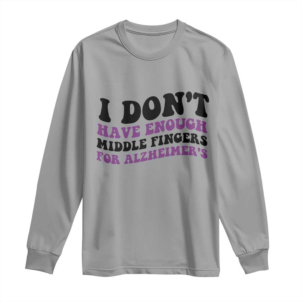 I Dont Have Enough Middle Fingers For Alzheimers Long Sleeve Shirt Groovy Purple Retro